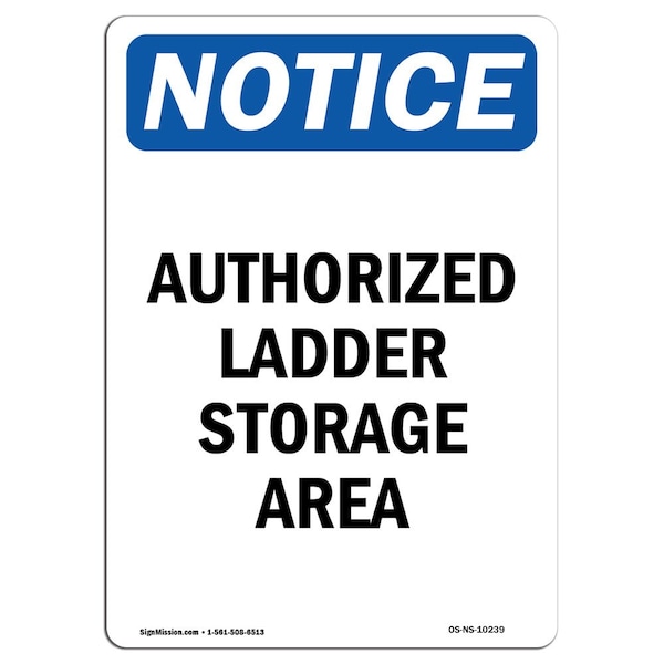 Safety Sign, OSHA Notice, 5" Height, Authorized Ladder Storage Area Sign, Portrait, 10PK